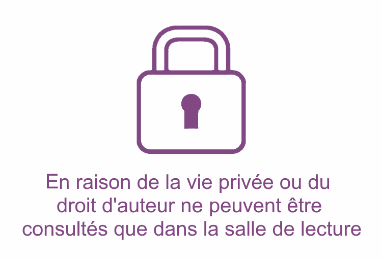 En raison de la vie privée ou du droit d'auteur ne peuvent être consultés que dans la salle de lecture